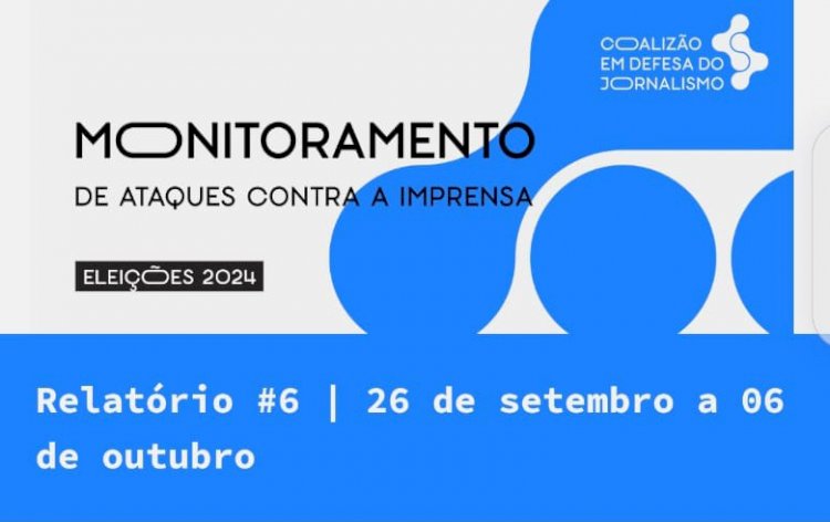 Coalizão em defesa do jornalismo emite relatório de ataques  contra a imprensa no período eleitoral